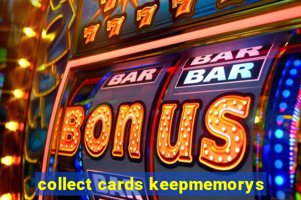 collect cards keepmemorys